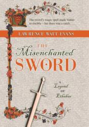 Misenchanted Sword (ISBN: 9781434442406)