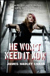 He Won't Need It Now (ISBN: 9781627551106)