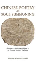 Chinese Poetry as Soul Summoning (ISBN: 9781621966234)