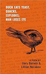 Duck Eats Yeast, Quacks, Explodes; Man Loses Eye (ISBN: 9781771837811)