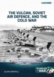 Vulcan, Soviet Air Defence, and the Cold War 1 (ISBN: 9781804512319)