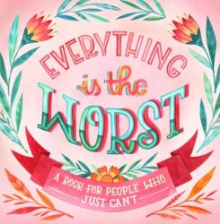 Everything Is the Worst (ISBN: 9781523503537)