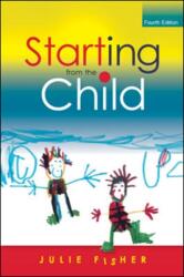 Starting from the Child: Teaching and Learning in the Foundation Stage (ISBN: 9780335246519)