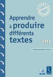 Appprendre a produire differents textes CM1 (ISBN: 9782725635415)