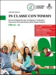 In classe con Tommy (livello pre A1 - A1). Libro digitale (ISBN: 9788858332405)