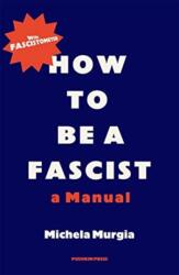 How to be a Fascist (ISBN: 9781782276159)