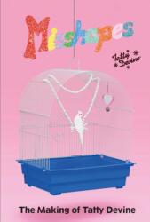 Misshapes: The Making Of Tatty Devine (ISBN: 9781527241169)