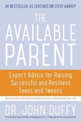 Available Parent: Expert Advice for Raising Successful and Resilient Teens and Tweens (2014)