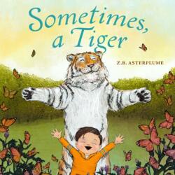 Sometimes, a Tiger (ISBN: 9781250823441)