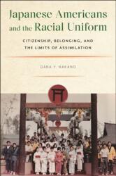 Japanese Americans and the Racial Uniform (ISBN: 9781479816378)