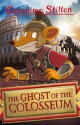 Geronimo Stilton: The Ghost of the Colosseum (ISBN: 9781782269823)