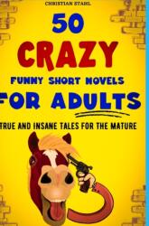50 Crazy Funny Short Novels for Adults (ISBN: 9781387932733)