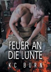 Feuer an die Lunte (ISBN: 9781644055052)