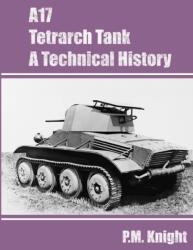 A17 Tetrarch Tank A Technical History (ISBN: 9781794726079)