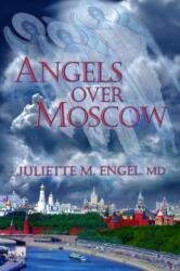 Angels Over Moscow (ISBN: 9781634243612)