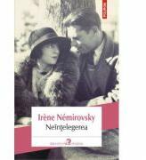 Neintelegerea - Irene Nemirovsky (2014)