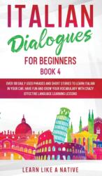 Italian Dialogues for Beginners Book 4 (ISBN: 9781913907457)