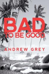 Bad to Be Good (ISBN: 9781644056516)
