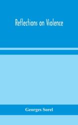 Reflections on violence - Georges Sorel (ISBN: 9789354157202)
