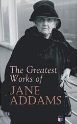 Greatest Works of Jane Addams (ISBN: 9788027334186)