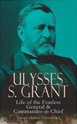 Ulysses S. Grant: Life of the Fearless General & Commander-in-Chief (ISBN: 9788027333813)