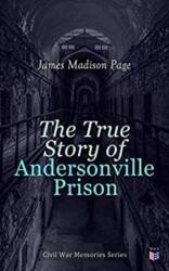 True Story of Andersonville Prison (ISBN: 9788026890539)