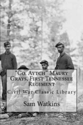 Co. Aytch: Maury Grays First Tennessee Regiment (ISBN: 9788026890447)