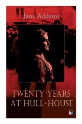 Twenty Years at Hull-House (ISBN: 9788027334209)