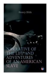Narrative of the Life and Adventures of an American Slave, Henry Bibb (ISBN: 9788027334100)