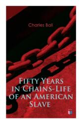Fifty Years in Chains-Life of an American Slave (ISBN: 9788027334087)