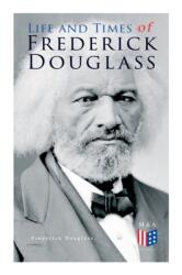 Life and Times of Frederick Douglass (ISBN: 9788027334063)