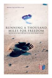 Running a Thousand Miles for Freedom: The Escape of William and Ellen Craft From Slavery (ISBN: 9788027334025)