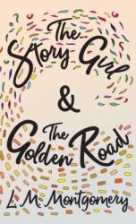 Story Girl & The Golden Road (ISBN: 9781528771382)