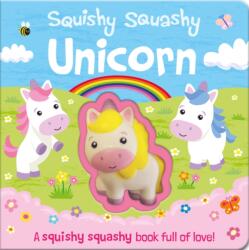 Squishy Squashy Unicorn (ISBN: 9781789581775)
