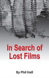 In Search of Lost Films (ISBN: 9781593939397)