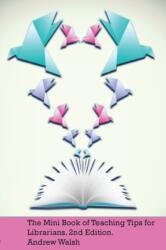 Mini Book of Teaching Tips for Librarians (ISBN: 9781911500117)