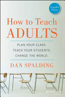 How to Teach Adults: Plan Your Class Teach Your Students Change the World (2014)