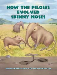 How the Piloses Evolved Skinny Noses (ISBN: 9781943431267)