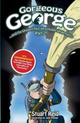 Gorgeous George and the Unidentified Unsinkable Underpants Part 2 (ISBN: 9781910614013)