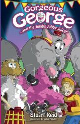 Gorgeous George and the Jumbo Jobby Juicer (ISBN: 9781910614068)