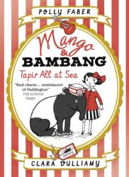 Mango & Bambang: Tapir All at Sea (ISBN: 9781406373639)