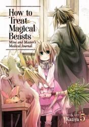 How to Treat Magical Beasts: Mine and Master's Medical Journal Vol. 5 (ISBN: 9781645054481)