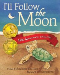 I'll Follow the Moon - 10th Anniversary Collector's Edition - Stephanie Lisa Tara (ISBN: 9780989433402)