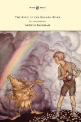 King of the Golden River - Illustrated by Arthur Rackham (ISBN: 9781447478249)