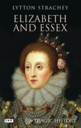 Elizabeth and Essex (ISBN: 9781780760490)