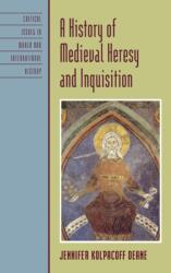 History of Medieval Heresy and Inquisition (ISBN: 9780742555754)