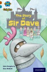 Project X Origins: Brown Book Band, Oxford Level 9: Knights and Castles: The Story of Sir Dave (ISBN: 9780198393627)