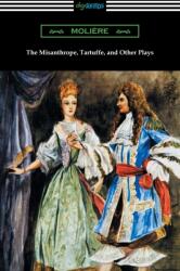 Misanthrope, Tartuffe, and Other Plays (ISBN: 9781420975604)