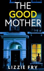 GOOD MOTHER an utterly gripping psychological thriller packed with shocking twists (ISBN: 9781804057223)