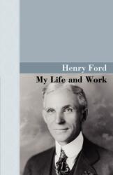My Life and Work (ISBN: 9781605121260)